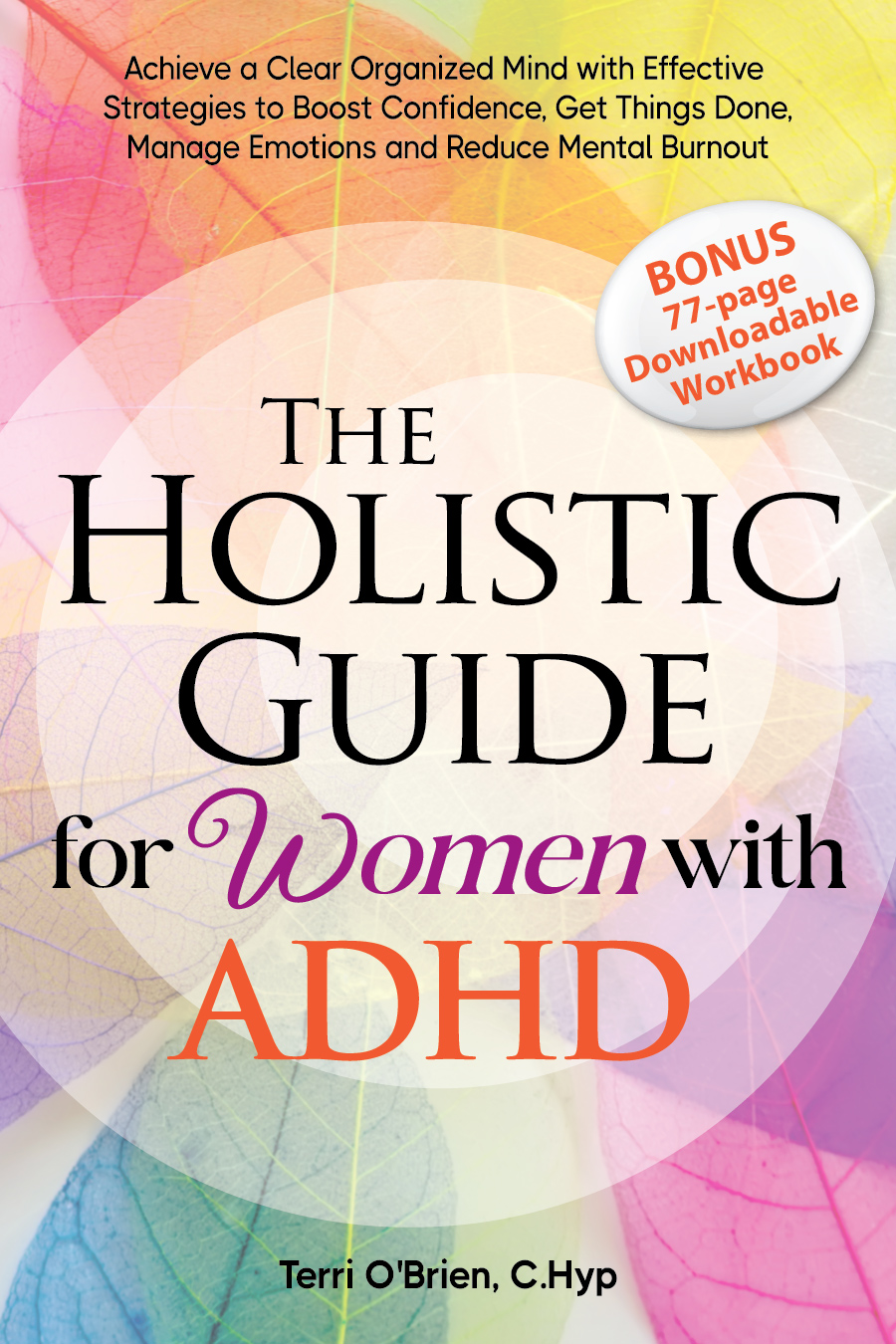 HOLISTIC GUIDE FOR WOMEN WITH ADHD - final cvt-02 HOLISTIC GUIDE FOR WOMEN WITH ADHD - final cvt-02
