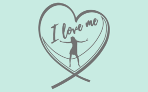 Light aqua background with gray heart outline, silhouetted woman with the words "I love me"